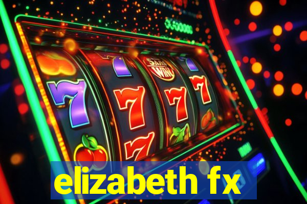 elizabeth fx